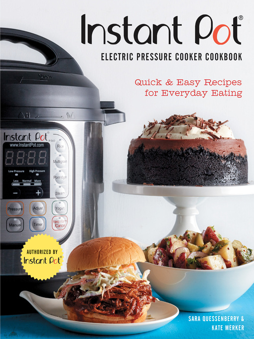 Title details for Instant Pot® Electric Pressure Cooker Cookbook (An Authorized Instant Pot® Cookbook) by Sara Quessenberry - Available
